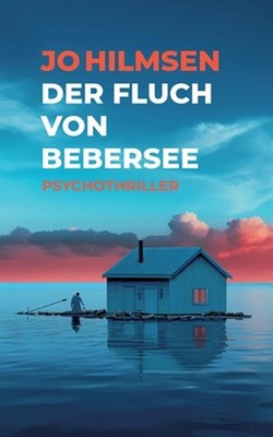 Der Fluch von Bebersee: Psychothriller by Jo Hilmsen (German) Paperback Book