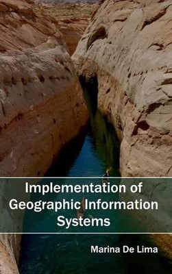 Implementation of Geographic Information Systems by Marina De Lima (English) Har