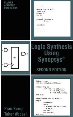 Logic Synthesis Using Synopsys - Hardcover By Kurup, Pran - ACCEPTABLE