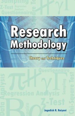 RESEARCH METHODOLOGY: Theory and Techniques by RAIYANI J.R. (New)