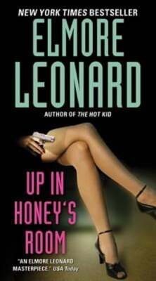 Up in Honey's Room by Elmore Leonard: New
