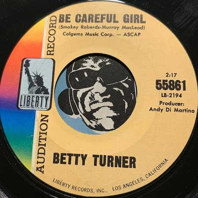 #ad BETTY TURNER Northern Soul 45 Liberty #55861 Be Careful Girl Stand By And Cry $100.00