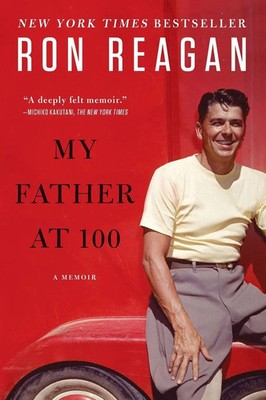 Ron Reagan | My Father at 100 | Taschenbuch | Englisch (2012) | A Memoir