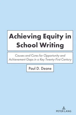 Achieving Equity in School Writing Causes and Cures for Opportuni