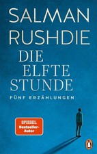Salman Rushdie Die elfte Stunde: Erzählungen