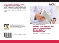 Efecto Inhibitorio Del Aceite Esencial De CaléNdula Vs Clorhexidina Diego Mauric