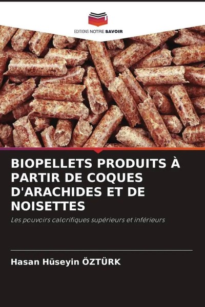 Biopellets Produits À Partir DE Coques D'arachides ET DE Noisettes Ozturk Buch-image