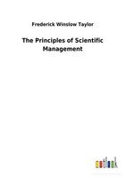 The Principles Of Scientific Management Frederick Winslow Taylor