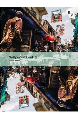 Jade L. Miller Nollywood Central (Taschenbuch) International Screen Industries