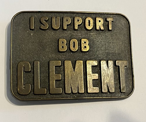 Gebrauchte Vintage selten gefunden top "I support Bob Clement" Gürtelschnalle - Bild 1 von 6