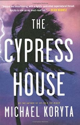The Cypress House Hardcover Michael Koryta