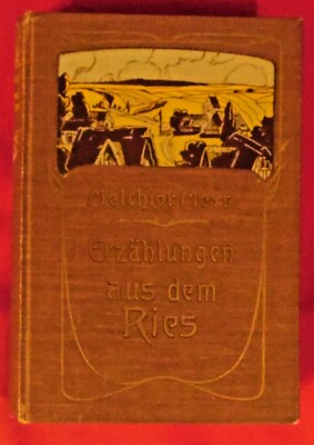 Melchior Meyr , Erzaehlungen aus dem Ries Band 3+4 , Max Hesses Verlag , HC , 