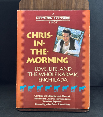 Chris-in-the-Morning : Love, Life, and the Whole Karmic Enchilada by Louis...