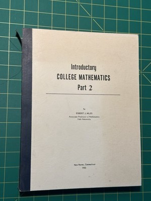 Introductory College Mathematics Part 2 by Egbert J. Miles