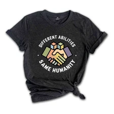 Different Abilities, Same Humanity T-Shirt, Autism Awareness Gift, One Love Shir