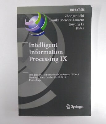 Intelligent Information Processing IX: 10th IFIP TC 12 Intl Conferences 2018