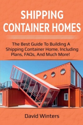 Winters - Versandcontainerhäuser Der beste Leitfaden zum Bau einer Sendung - J555z
