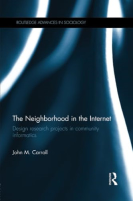 The Neighborhood in the Internet: Design Research Proje -  NEW John M. Carroll 2