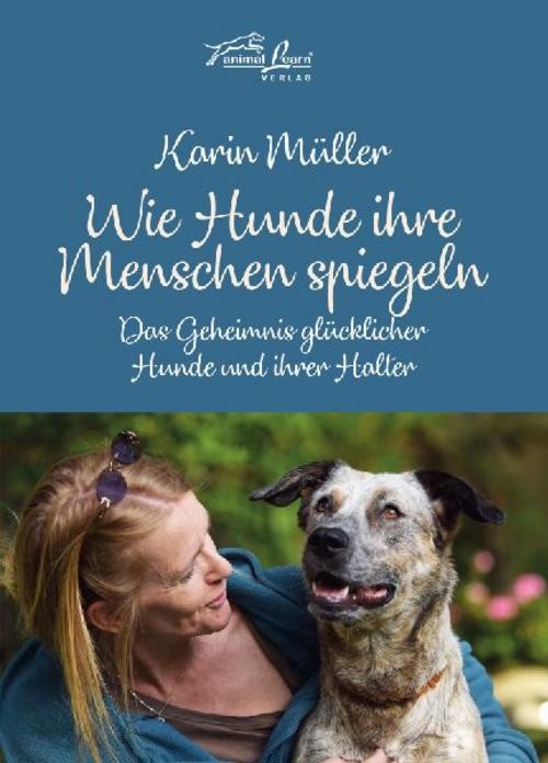 Wie Hunde ihre Menschen spiegeln Karin Müller