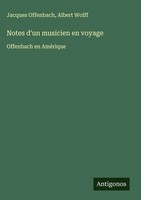 Jacques Offenbach (U. A.) | Notes D'un Musicien En Voyage | Buch | FranzöSisch