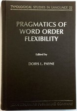 Doris L Payne / Pragmatics of Word Order Flexibility Typological Studies 1st ed