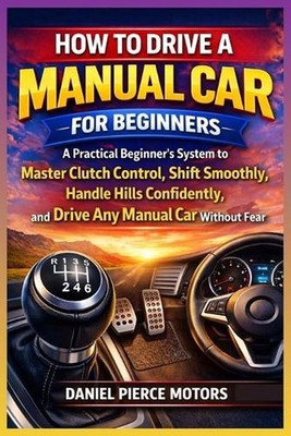 How to Drive a Manual Car for Beginners: A Practical Beginner's System to Master