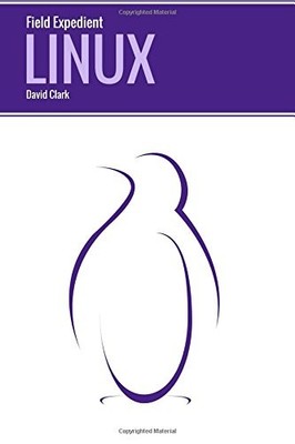 Field Expedient Linux by Clark