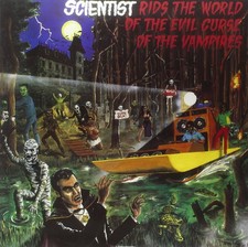 Scientist - Scientist Rids The World Of The Evil Curse Of The Vampires - Reggae