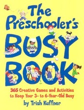 The Preschooler's Busy Book: 365 Creative Games and Activities