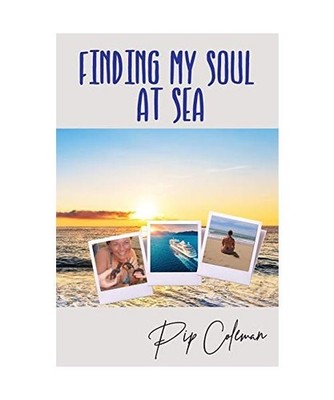 Finding my Soul at Sea, Pip Coleman