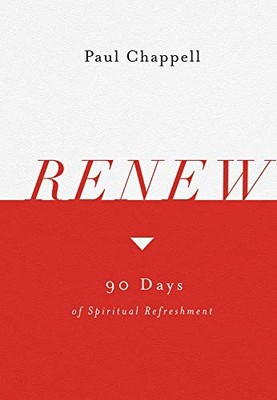 Renew: 90 Days of Spiritual Refreshment, Chappell, Paul