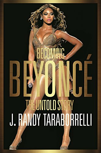 Becoming Beyoncé: The Untold Story-J. Randy Taraborrelli, 9781447286356