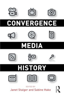 Convergence Media History - Paperback NEW Janet Staiger June 2009