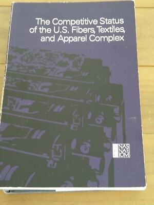 The Competitive Status of the U.S. Fibers, Textiles, and Apparel Complex