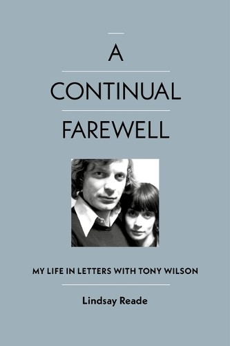 Lindsay Reade A Continual Farewell (Hardback)