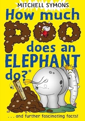 How Much Poo Does an Elephant Do? (Mitchell Symons Trivia Books), Symons, Mitche