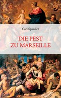 Carl Spindler | Die Pest Zu Marseille | Taschenbuch | Deutsch (2020) | 112 S.