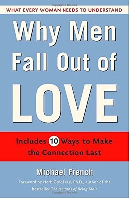 Why Men Fall Out of Love: What Every Woman Needs to Understand - paperback F...