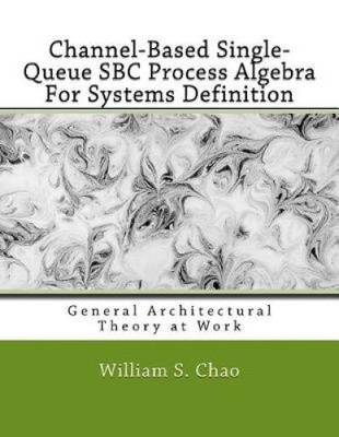 Channel-Based Single-Queue SBC Process Algebra for Systems Definition: General