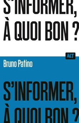 Wozu soll man sich informieren? / Sammlung ALT - Bruno Patino - V2232552