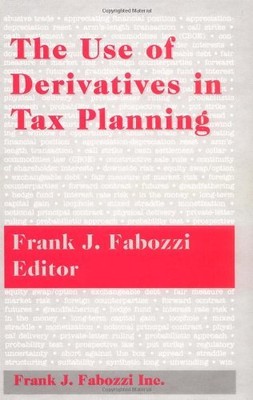 THE USE OF DERIVATIVES IN TAX PLANNING (FRANK J. FABOZZI - Hardcover **Mint**