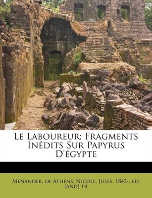 Athens - Le Laboureur  Fragments In?dits Sur Papyrus D'?gypte - New pa - T555z