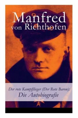 Der Rote Kampfflieger (Der Rote Baron): Die Autobiografie