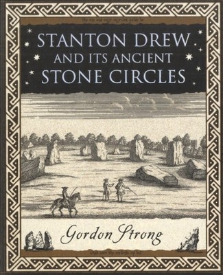 Stanton Drew: and Its Ancient Stone Circles by Gordon Strong (Paperback Book)