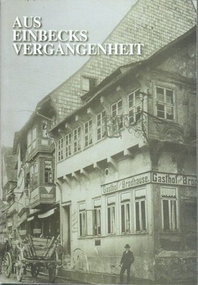 Aus Einbecks Vergangenheit : ausgewählte Schriften zur Erinnerung an Prof. Dr. h