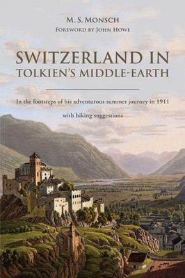 Switzerland in Tolkien's Middle-Earth Martin S. Monsch