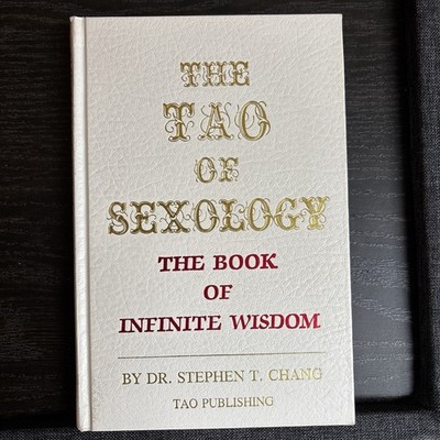 Tao of Sexology: The Book of Infinite Wisdom by Stephen T. Chang Hardcover