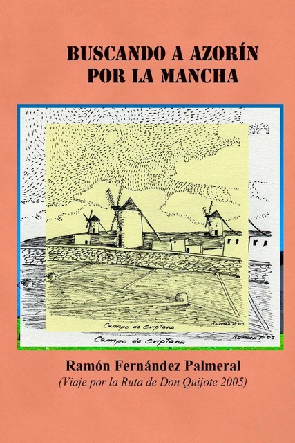 Buscando A Azorín Por la Mancha von Ramon Fernandez Palmeral (2016 ...
