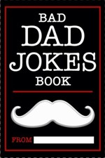 Dad Jokes Book: Bad Dad Jokes, Good Dad Gifts