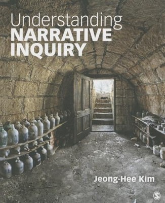 Understanding Narrative Inquiry: The C... by Kim, Jeong-Hee Paperback / softback